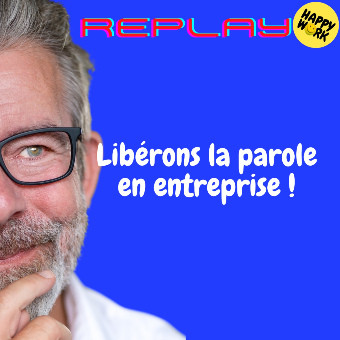 REPLAY-Libérons la parole en entreprise !