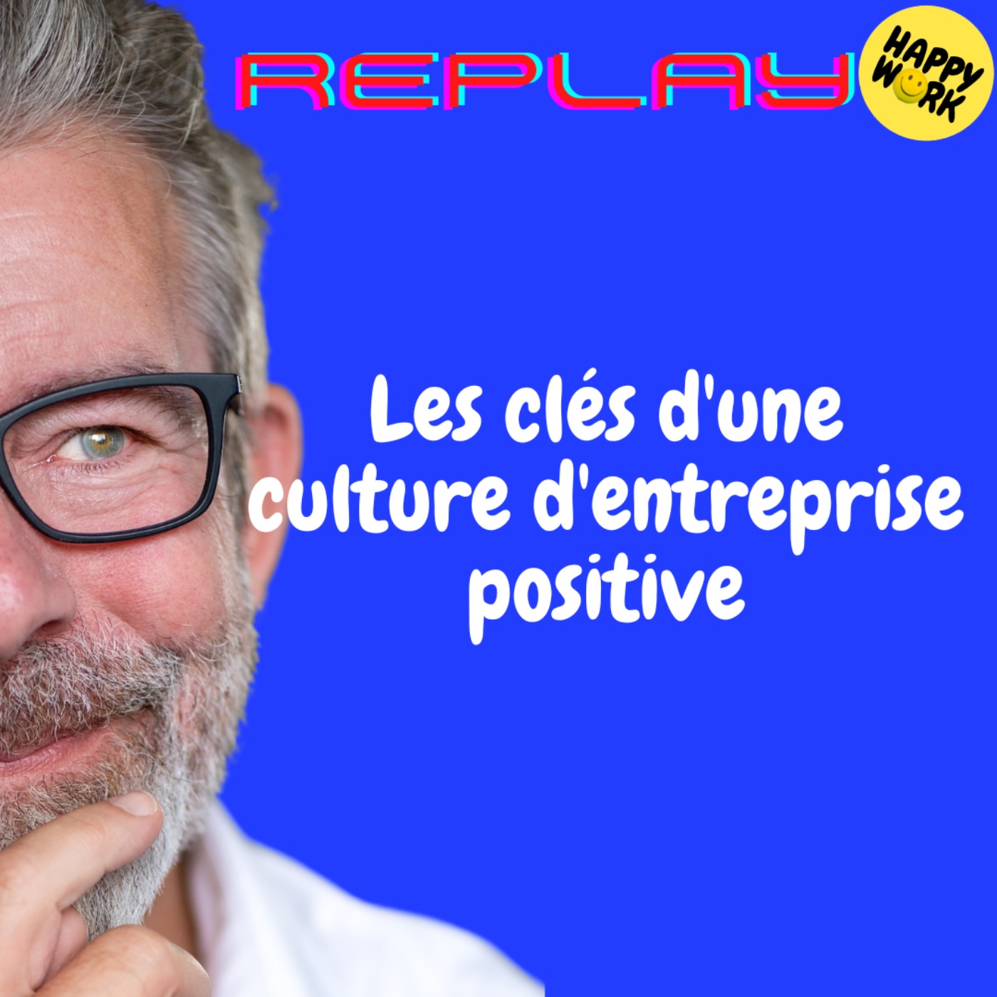 REPLAY-Les clés d'une culture d'entreprise positive