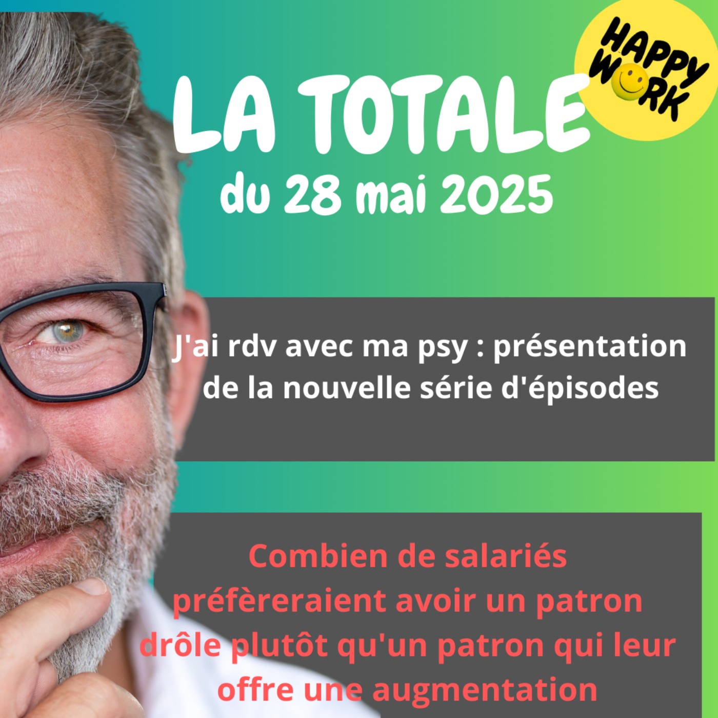#2331 - Happy Work - LA TOTALE du 28 mai 2025
