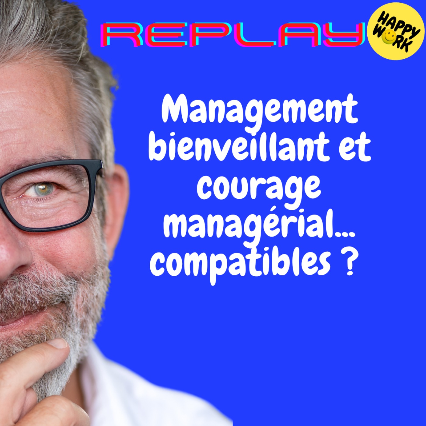 Happy Work - Bien-être au travail et management bienveillant