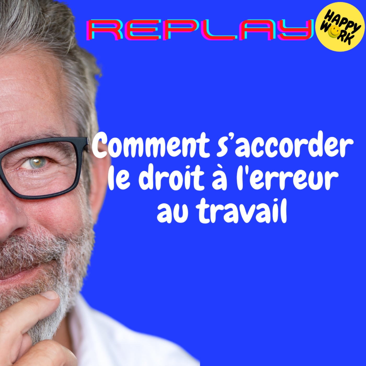REPLAY-Comment s’accorder le droit à l'erreur au travail