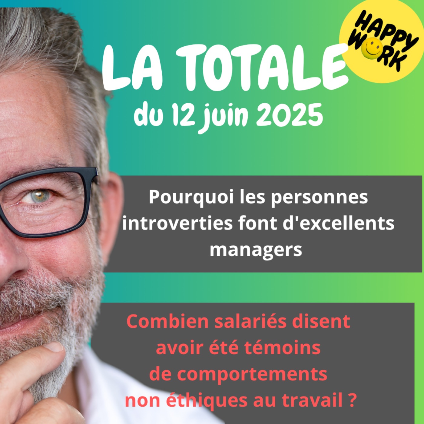 #2358 - Happy Work - LA TOTALE du 12 juin 2025