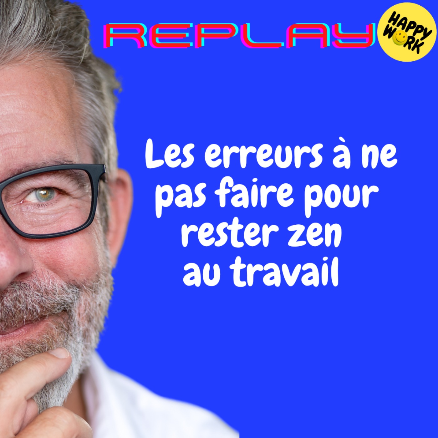 REPLAY-Les erreurs à ne pas faire pour rester zen au travail