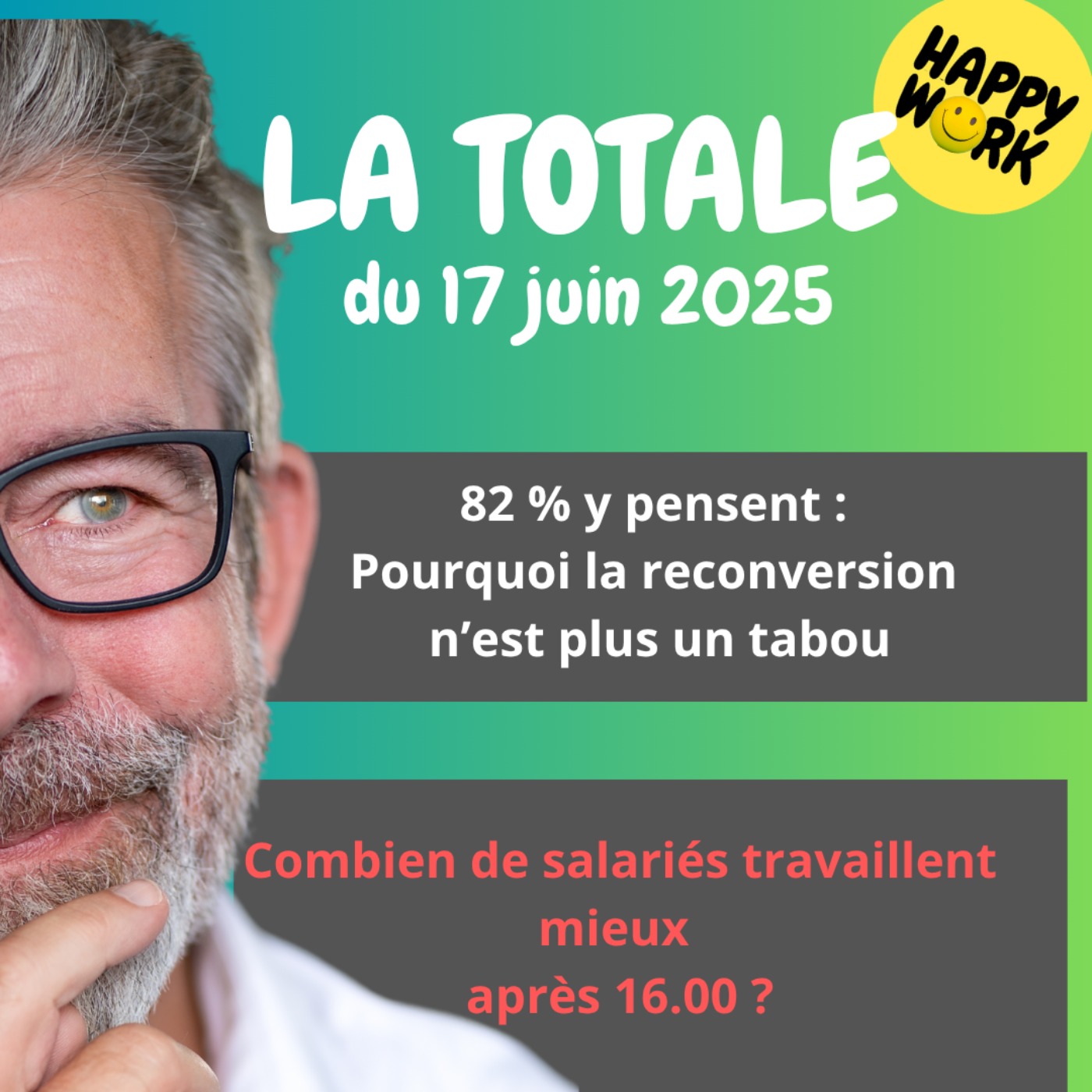 #2368 - Happy Work - LA TOTALE du 17 juin 2025