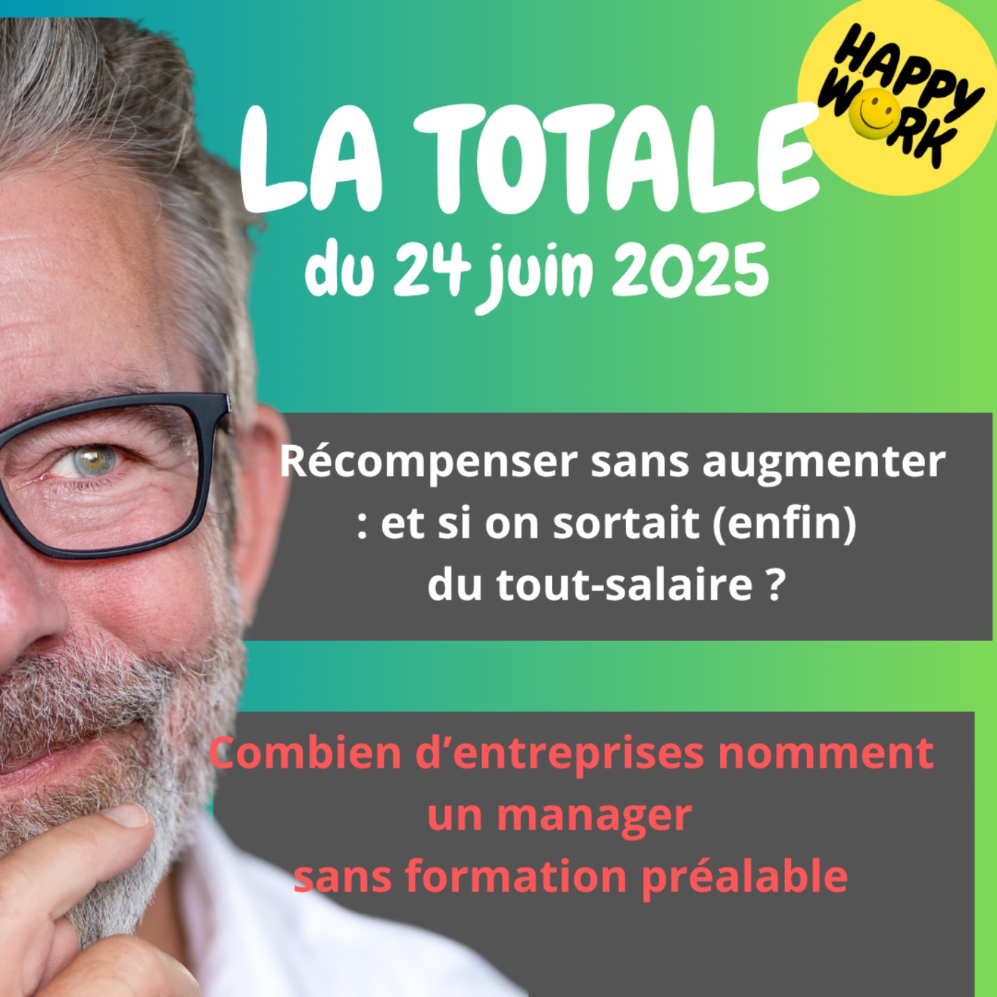 #2384 - Happy Work - LA TOTALE du 24 juin 2025