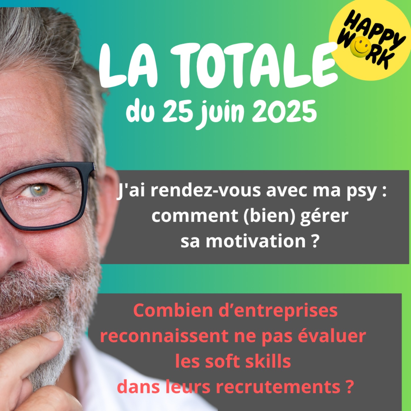 #2387- Happy Work - LA TOTALE du 25 juin 2025