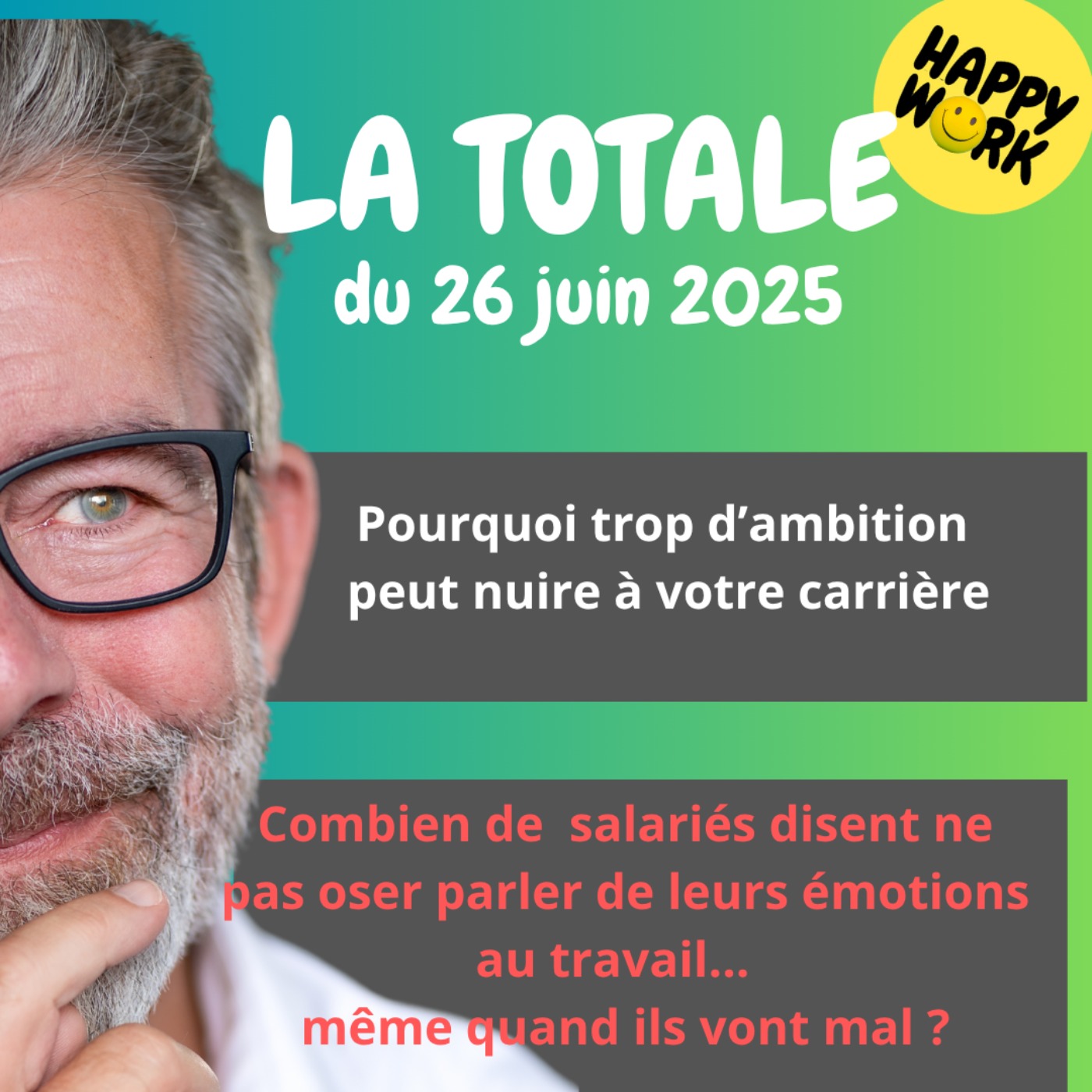 #2390 - Happy Work - LA TOTALE du 26 juin 2025