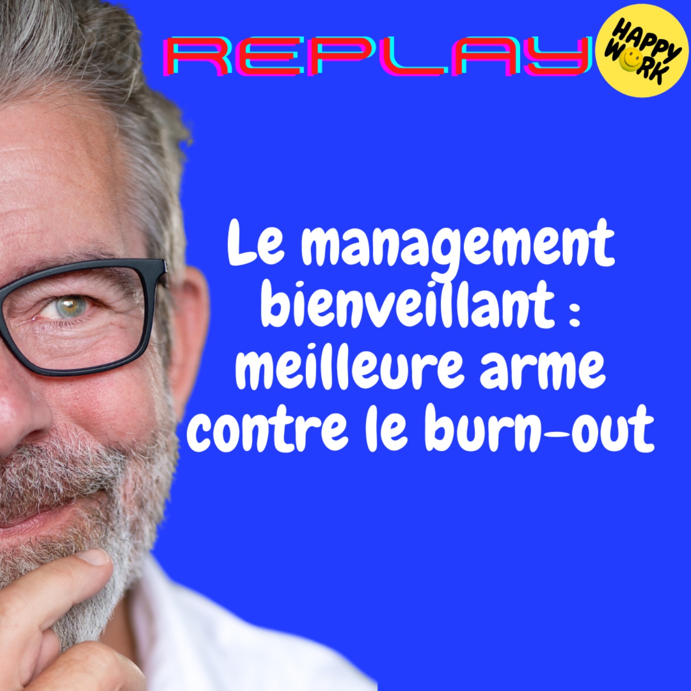 REPLAY-Le management bienveillant : meilleure arme contre le burn-out