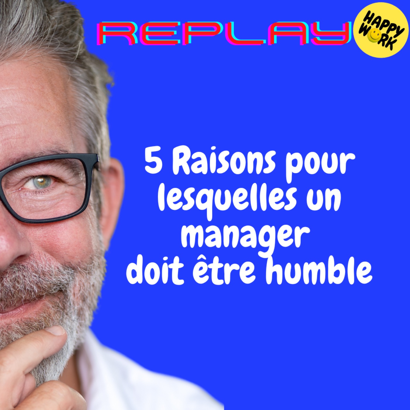 REPLAY- 5 Raisons pour lesquelles un manager doit être humble