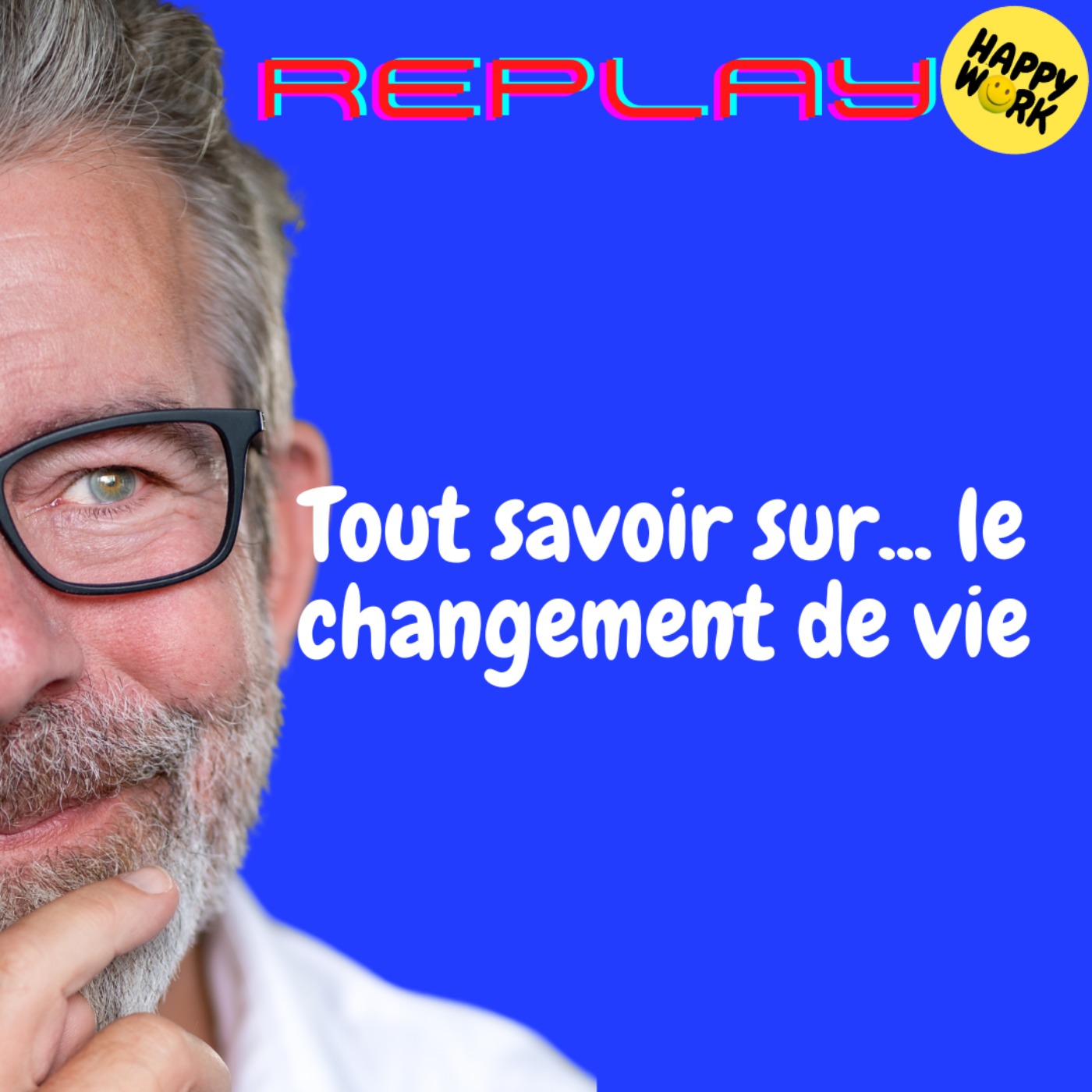 REPLAY-Tout savoir sur... le changement de vie