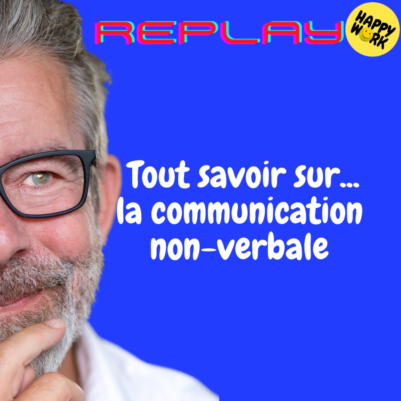 REPLAY-  Tout savoir sur... la communication non-verbale