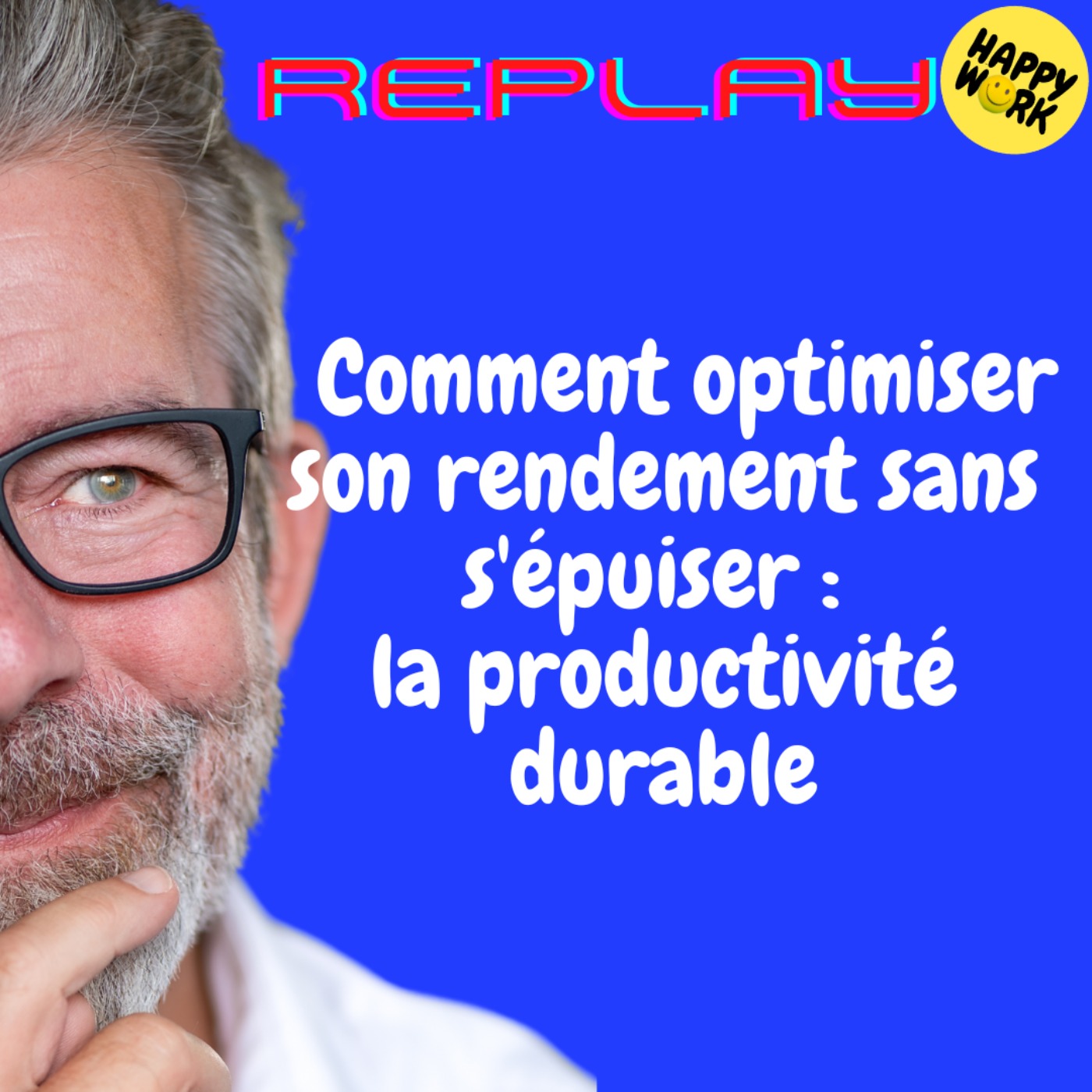 REPLAY- Comment optimiser son rendement sans s'épuiser : la productivité durable