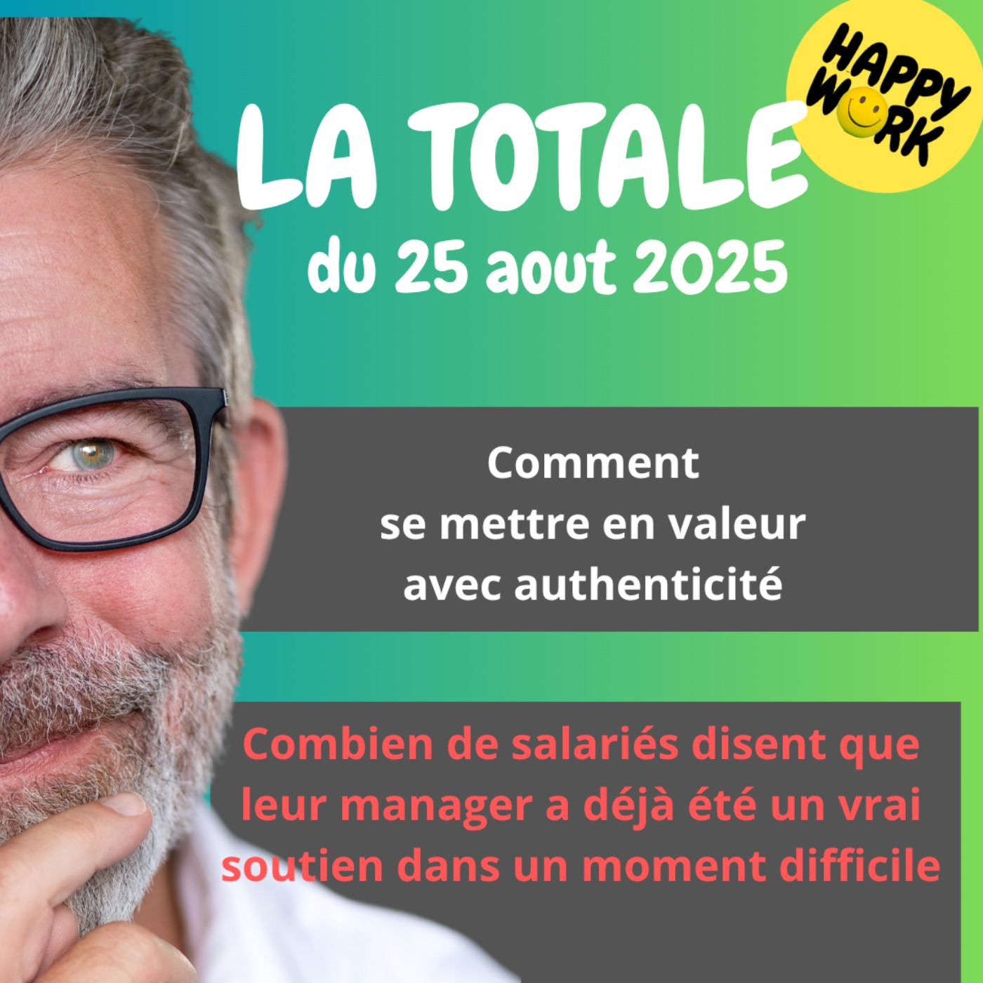 #2442 - Happy Work - LA TOTALE du 25 aout 2025