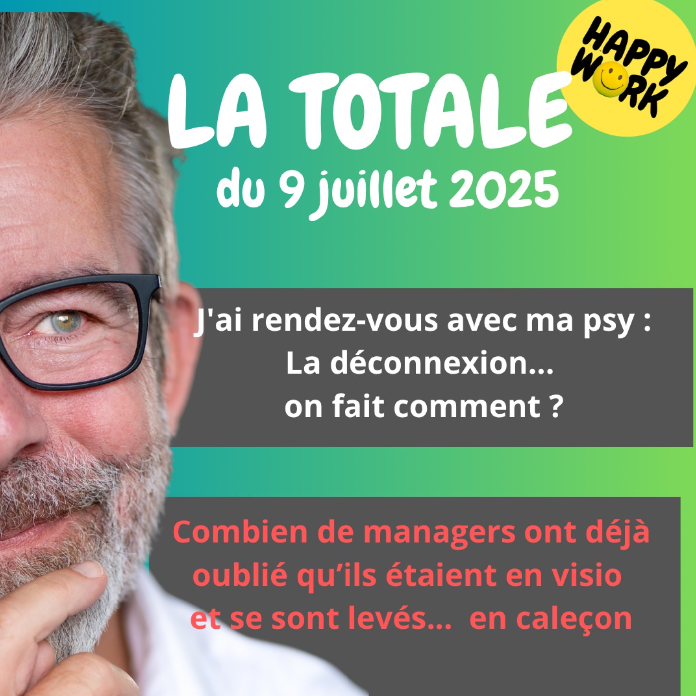 Happy Work - LA TOTALE du 9 juillet 2025