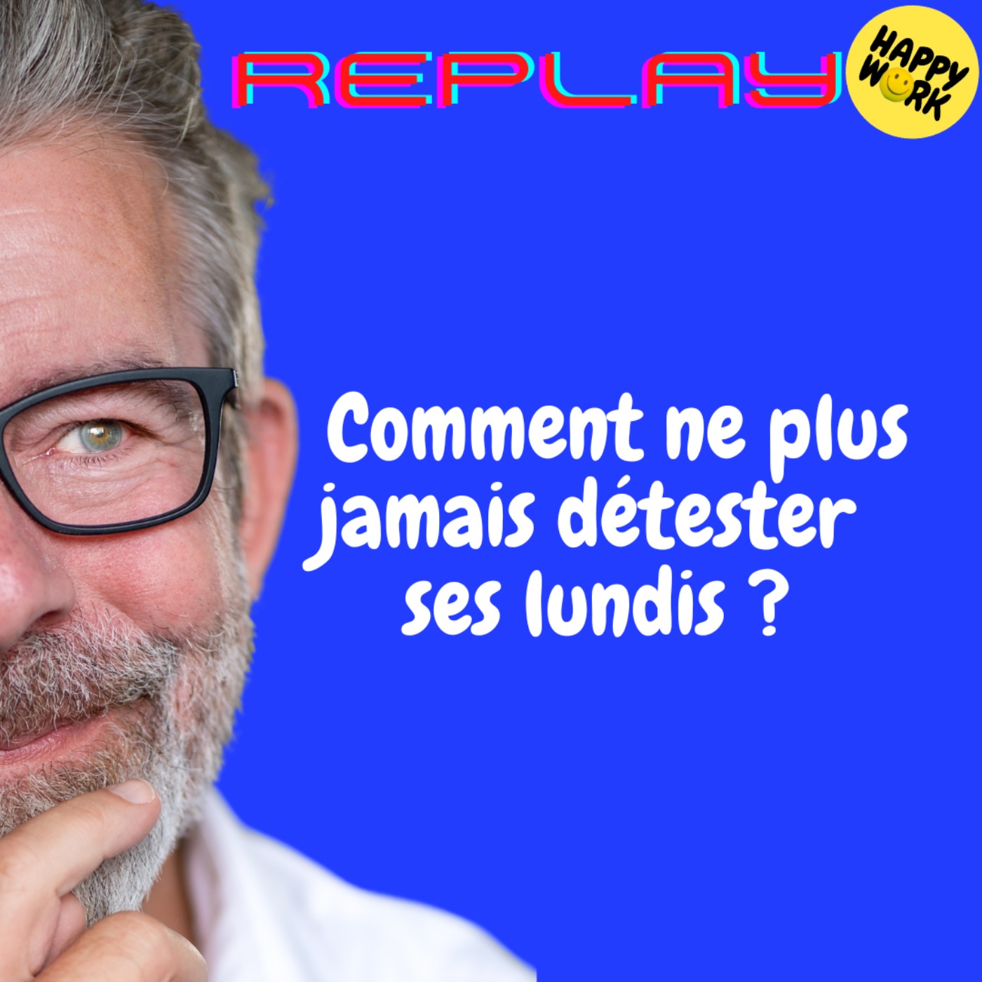 REPLAY-Comment ne plus jamais détester ses lundis ?