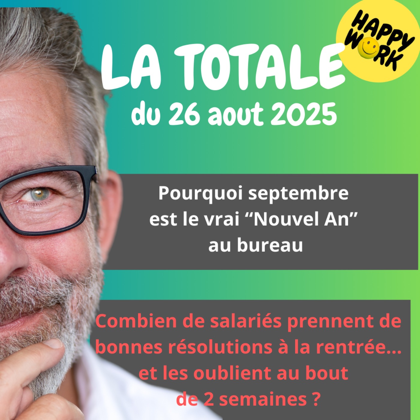 #2445- Happy Work - LA TOTALE du 26 aout 2025