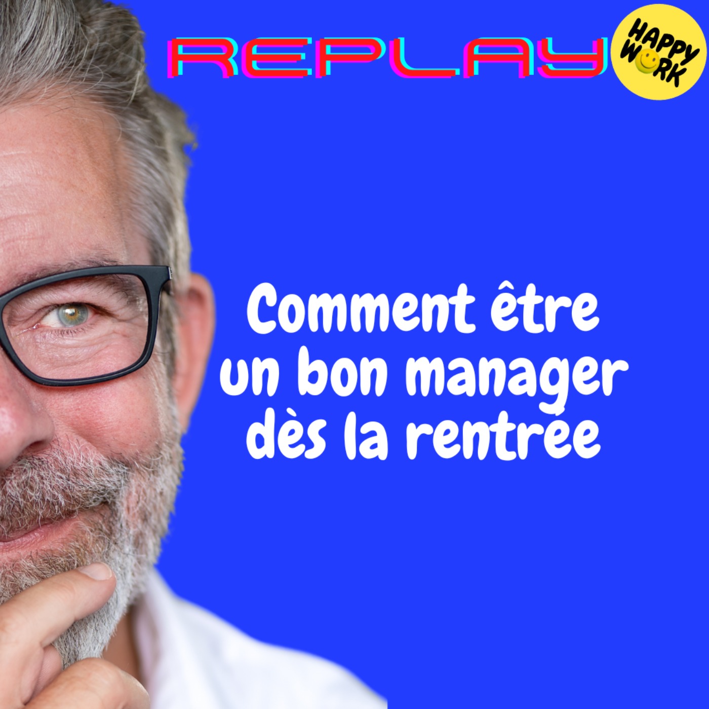 REPLAY-Comment être un bon manager dès la rentrée