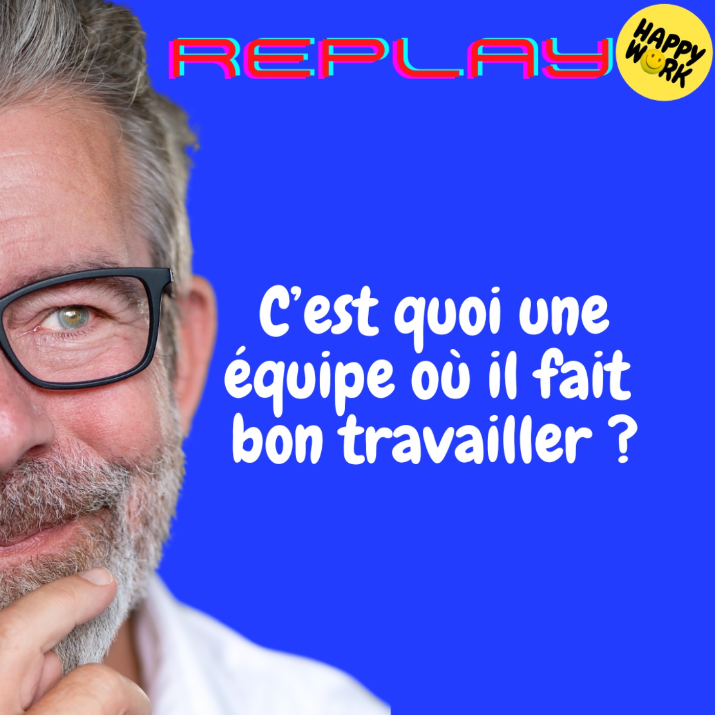 REPLAY-C’est quoi une équipe où il fait bon travailler ?