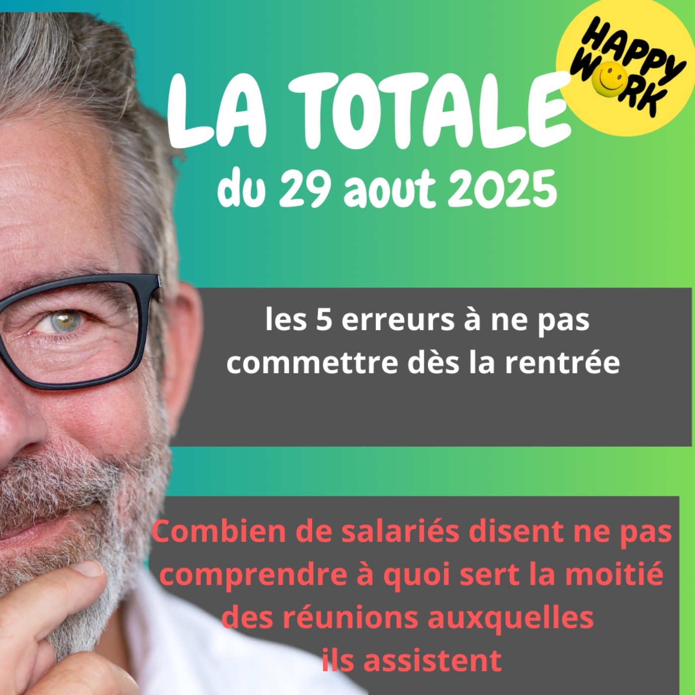 %232454 – Happy Work – LA TOTALE du 29 aout 2025