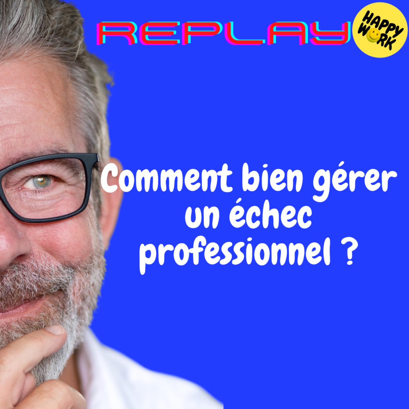 REPLAY- Comment bien gérer un échec professionnel ?