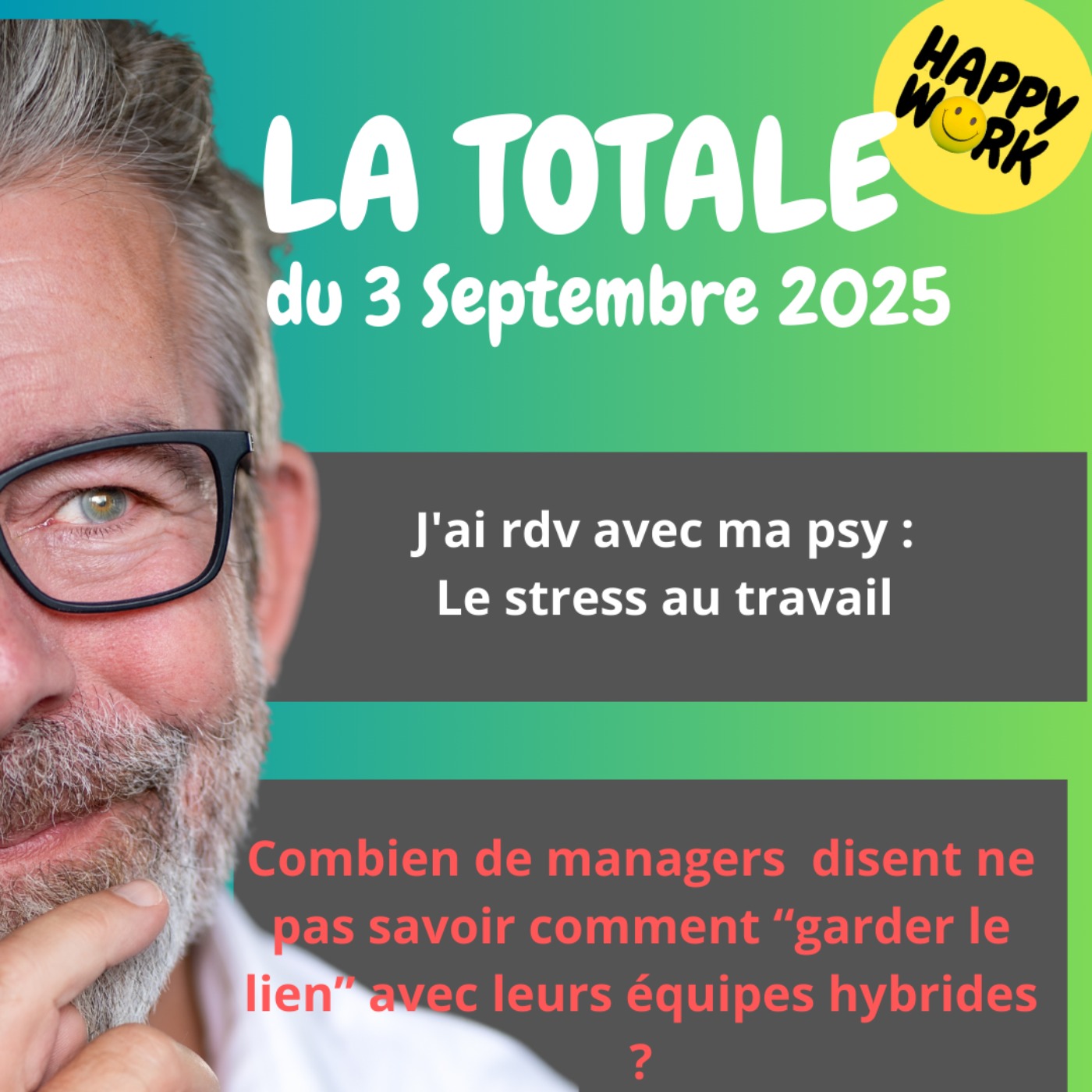 #2464 - Happy Work - LA TOTALE du 3 septembre 2025