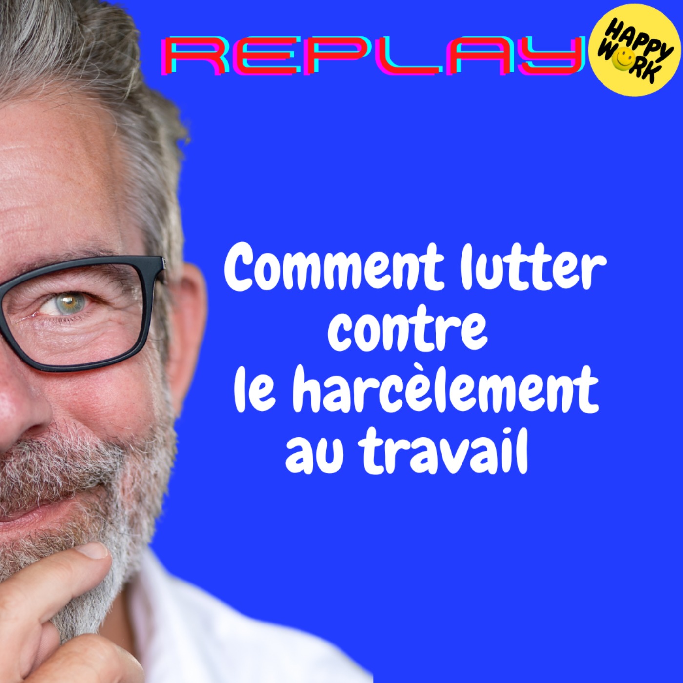 REPLAY-Comment lutter contre le harcèlement au travail