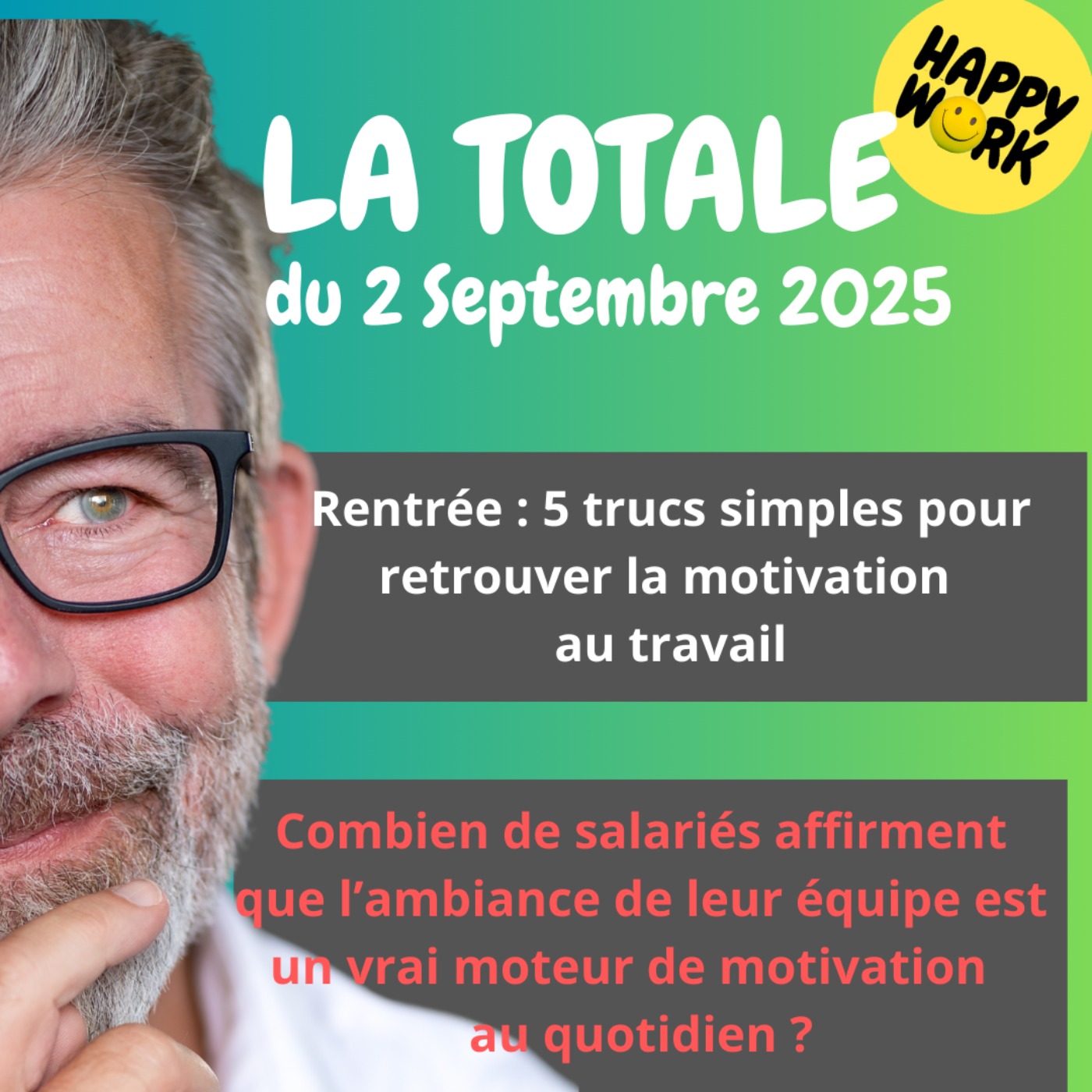 #2461- Happy Work - LA TOTALE du 2 septembre 2025