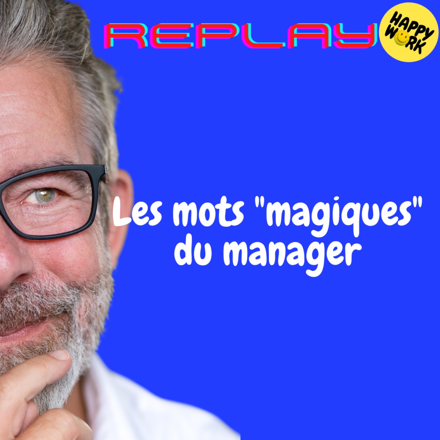 REPLAYLes mots "magiques" du manager