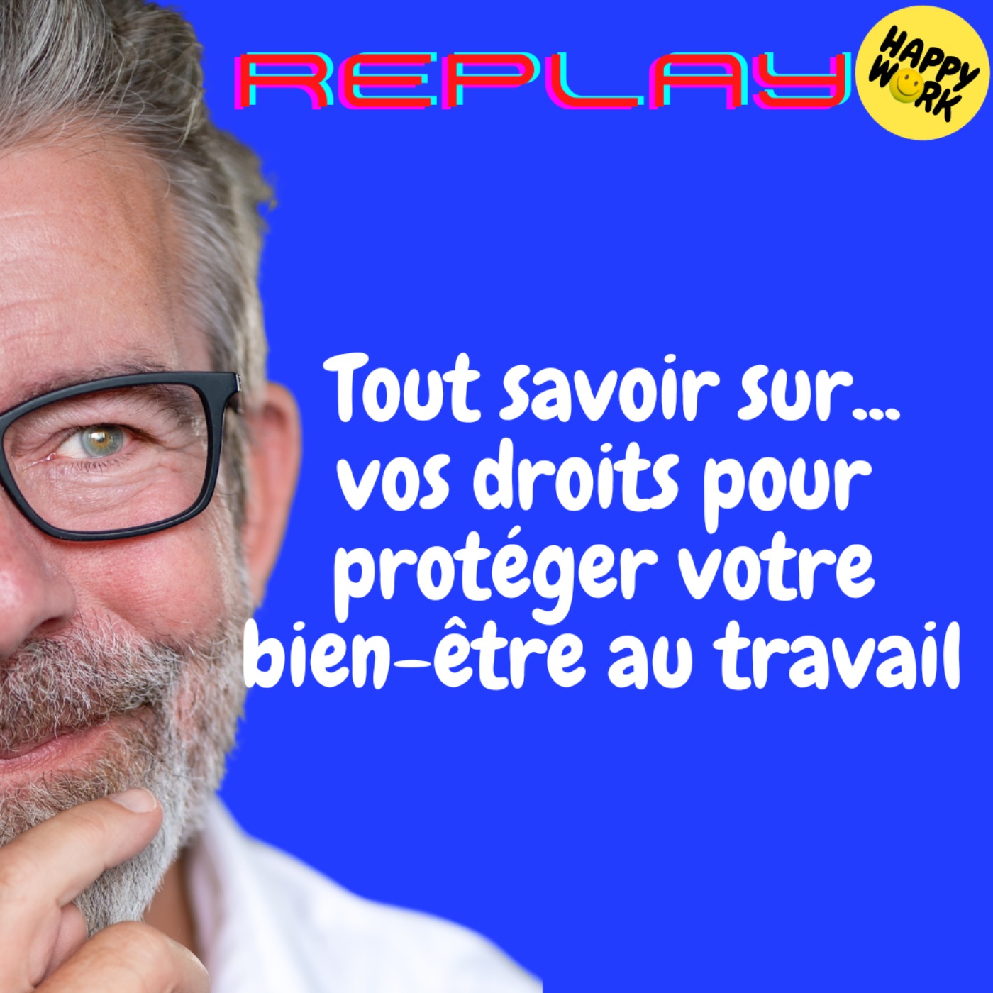 REPLAY- Tout savoir sur... vos droits pour protéger votre bien-être au travail