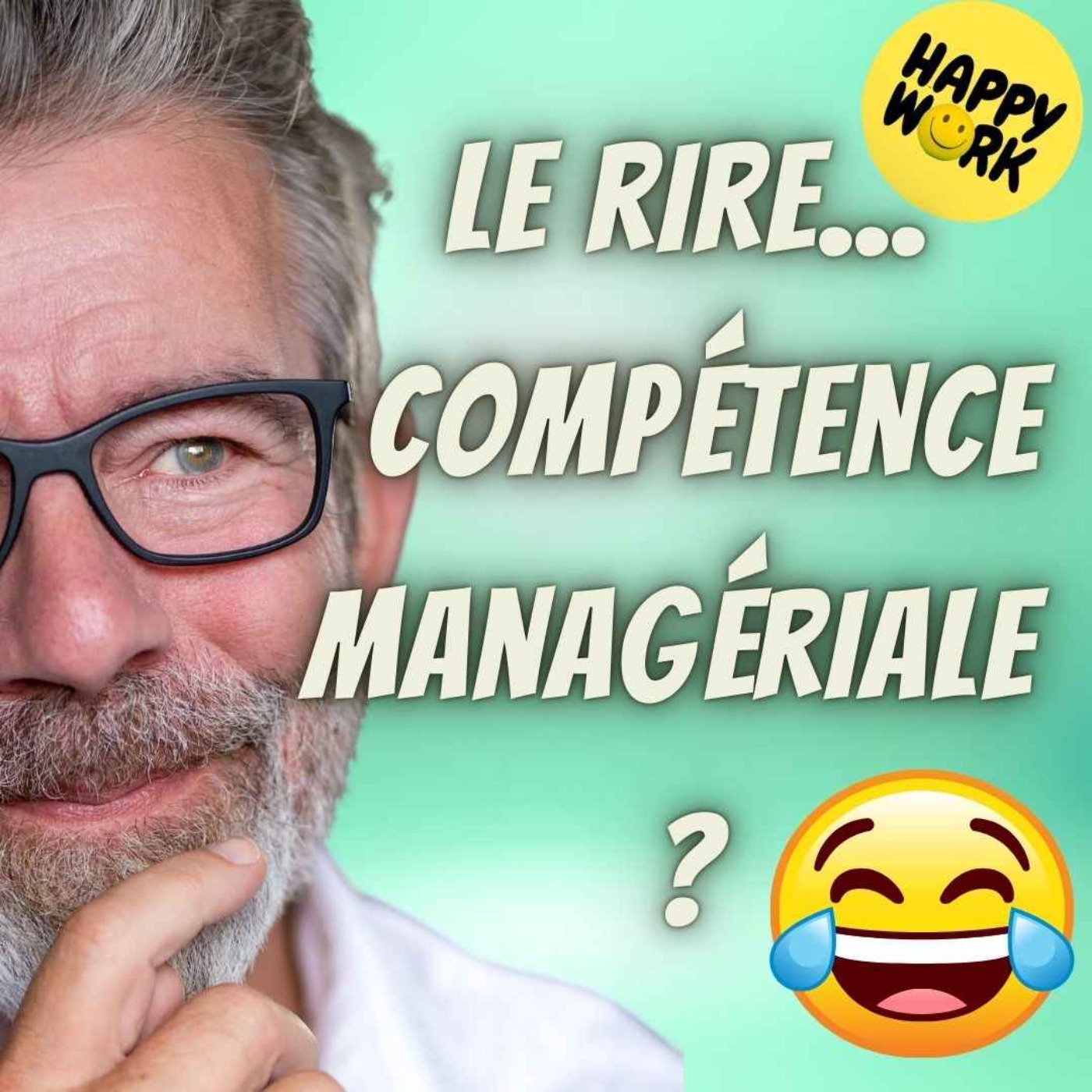 #2478 - Pourquoi rire au travail est une compétence managériale