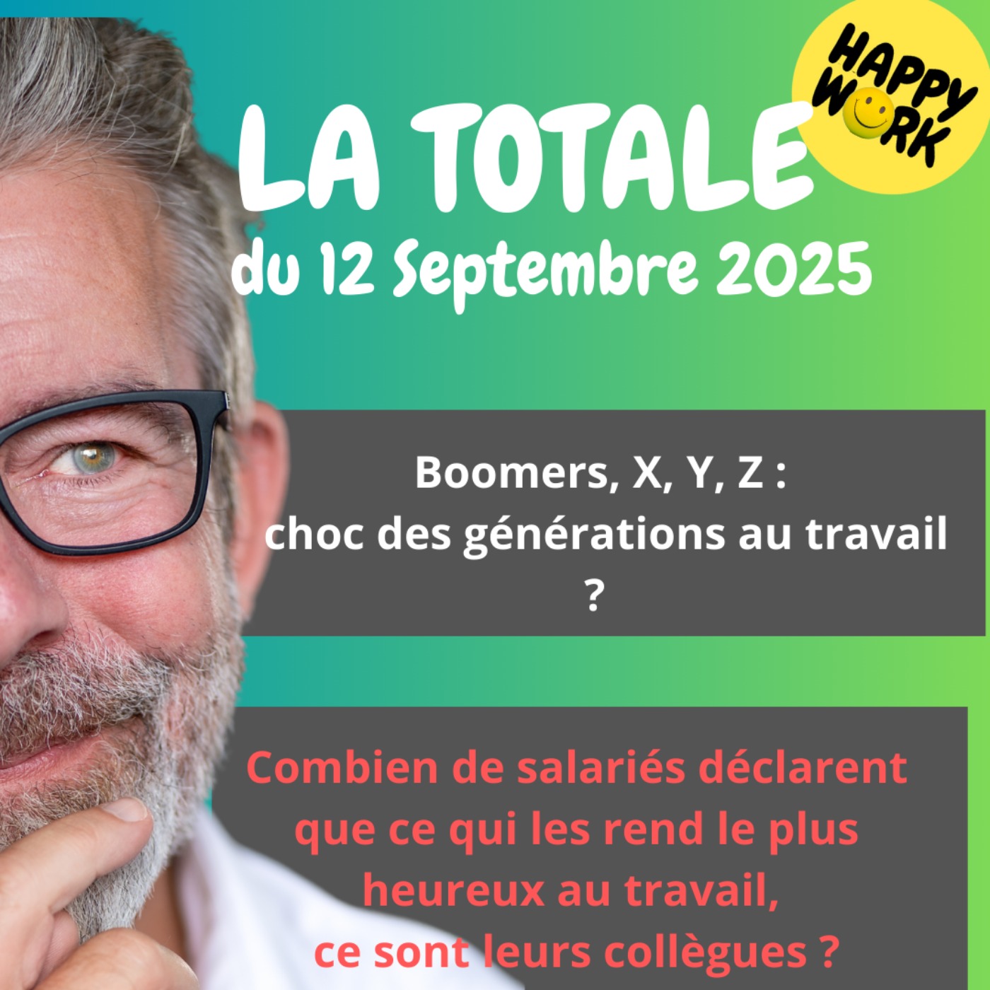 #2485 - Happy Work - LA TOTALE du 12 septembre 2025