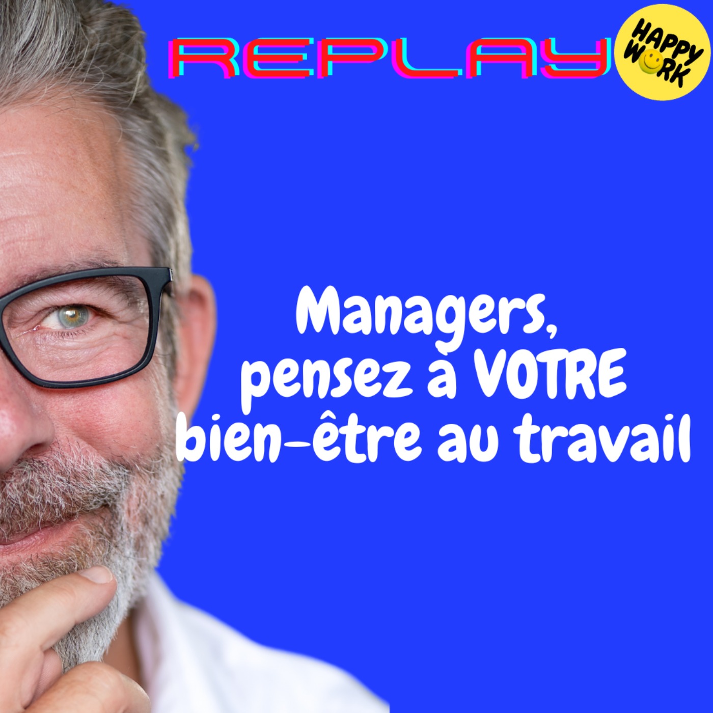 REPLAY- Managers, pensez à VOTRE bien-être au travail
