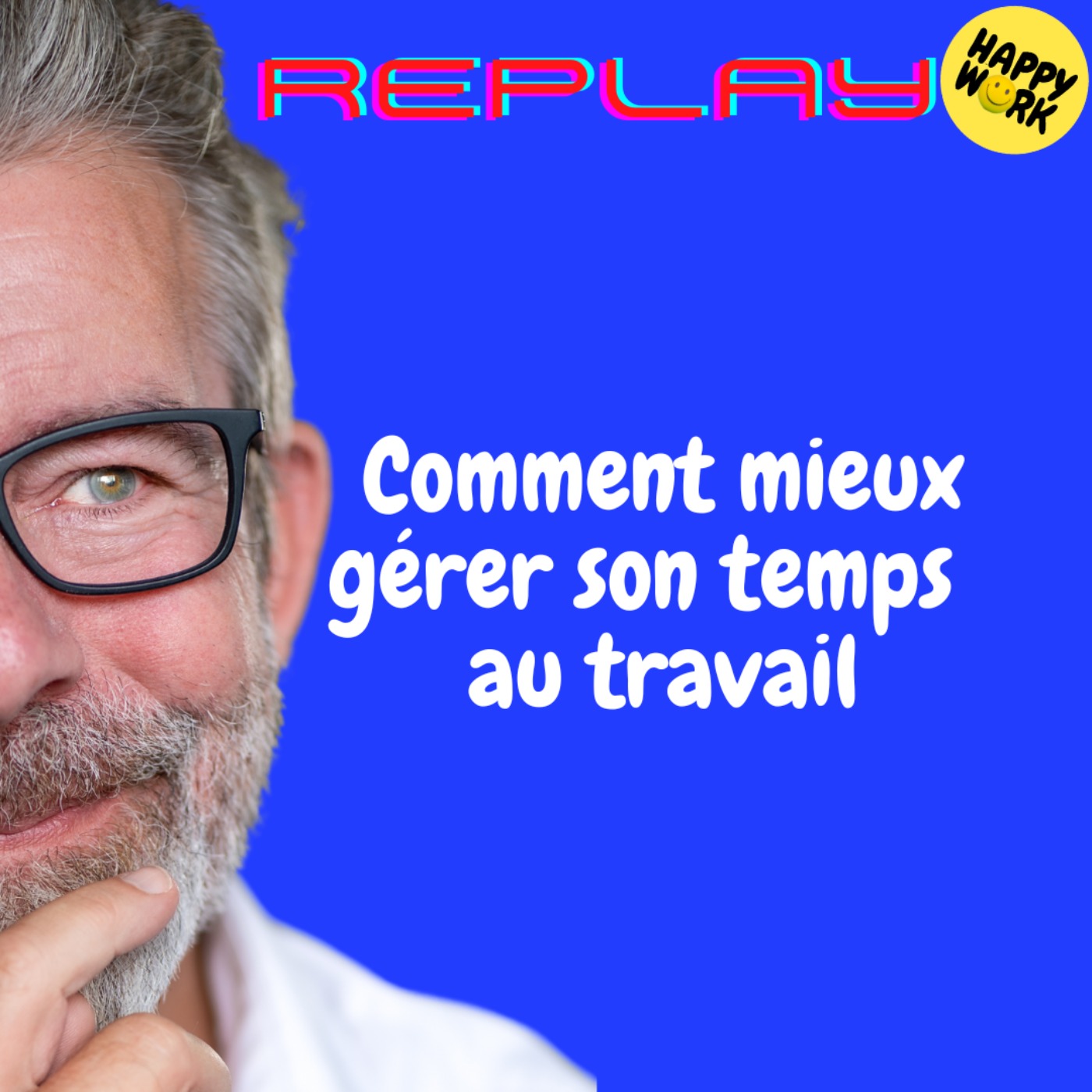 REPLAY- Comment mieux gérer son temps  au travail
