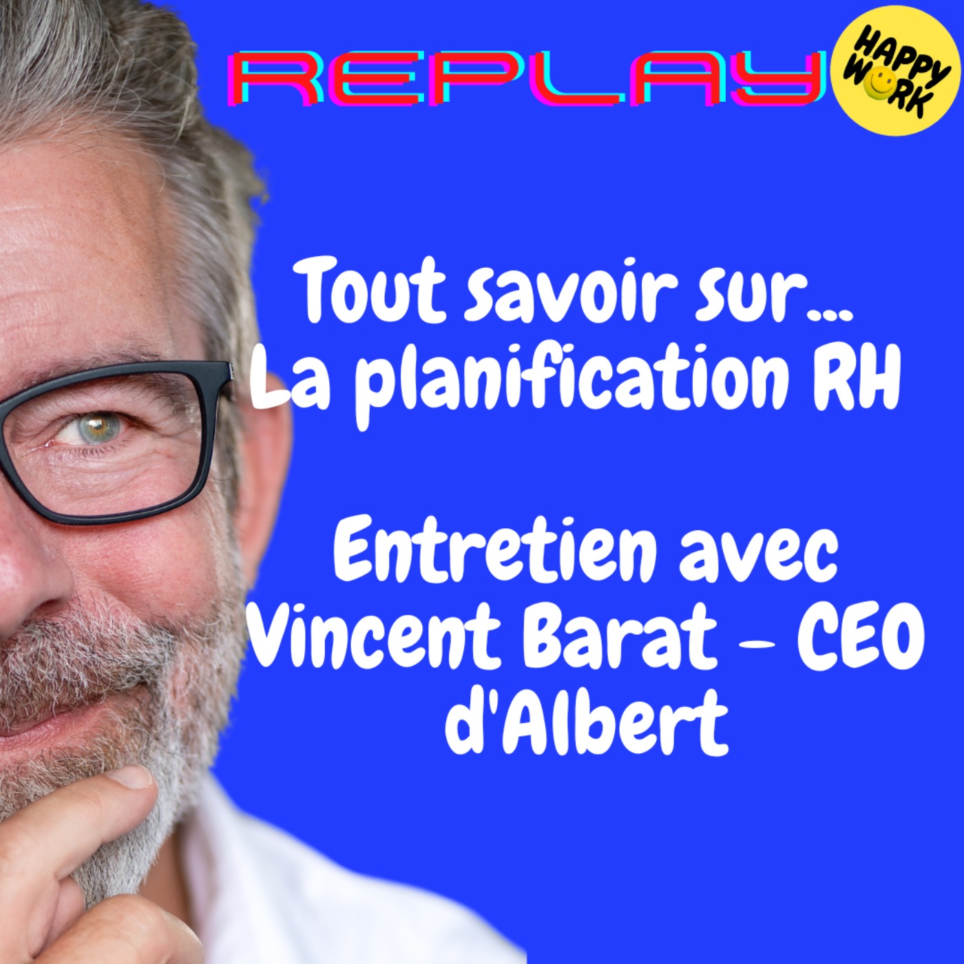 REPLAY- Tout savoir sur... La planification RH - Entretien avec Vincent Barat - CEO d'Albert