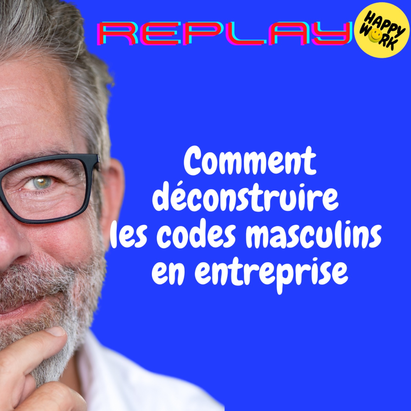 REPLAY- Comment déconstruire les codes masculins en entreprise