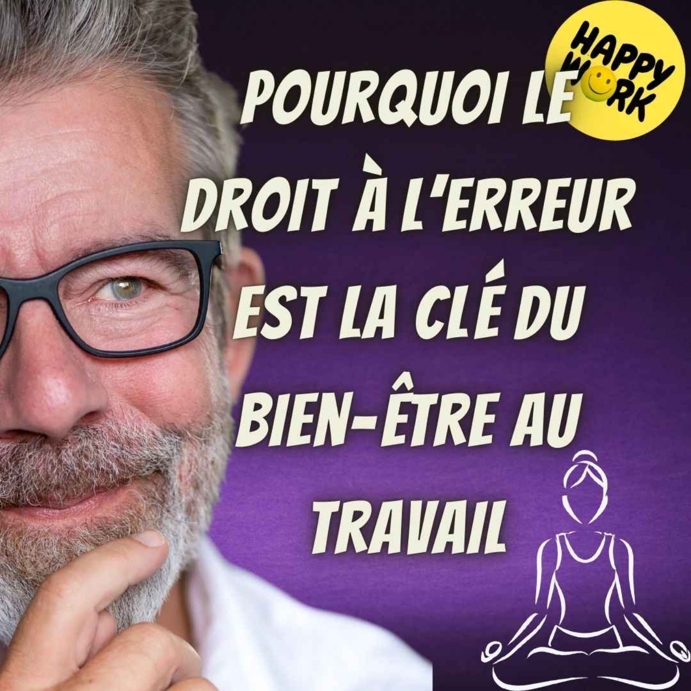 #2497- Pourquoi le droit à l’erreur est la clé du bien-être au travail
