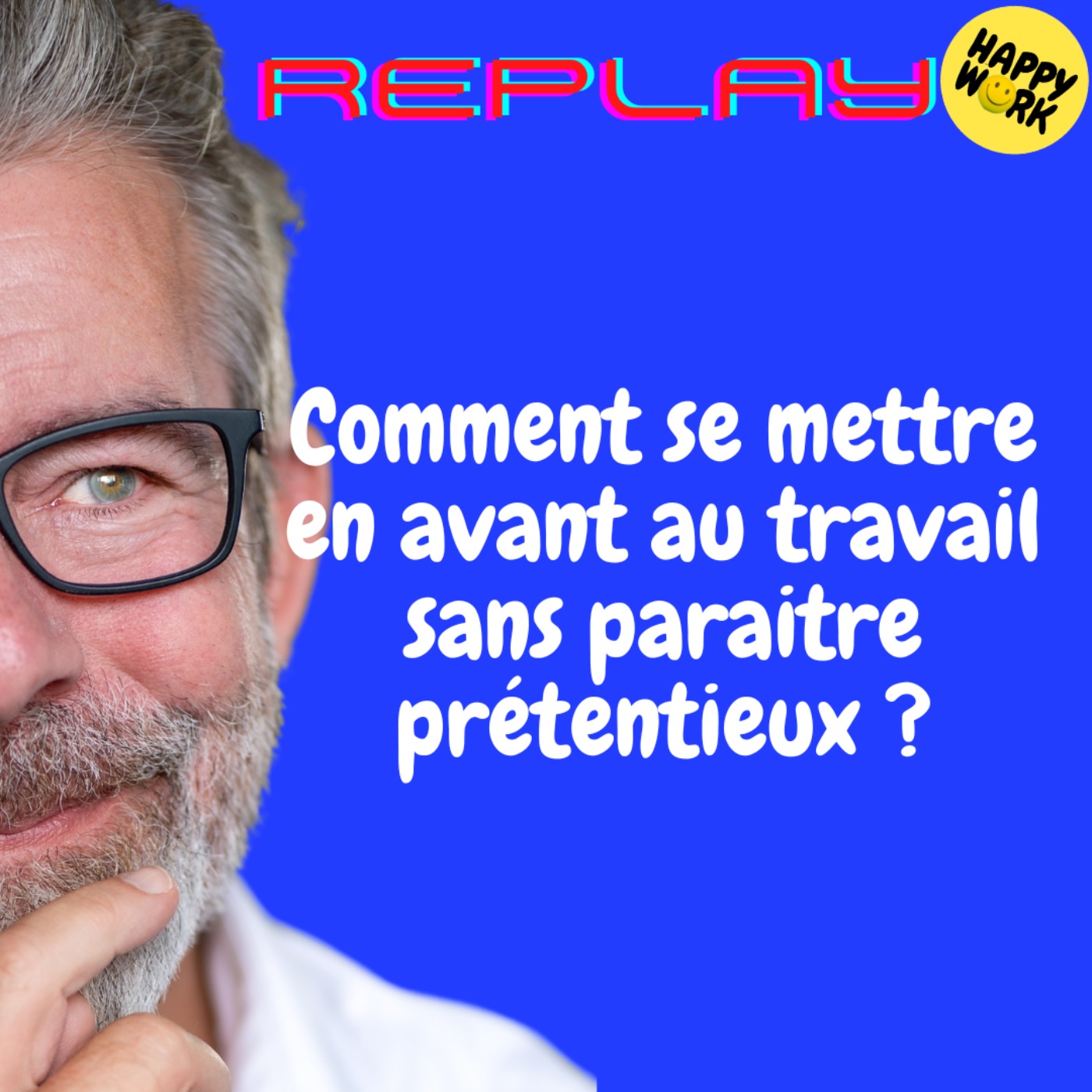 REPLAY-Comment se mettre en avant au travail sans paraitre prétentieux ?
