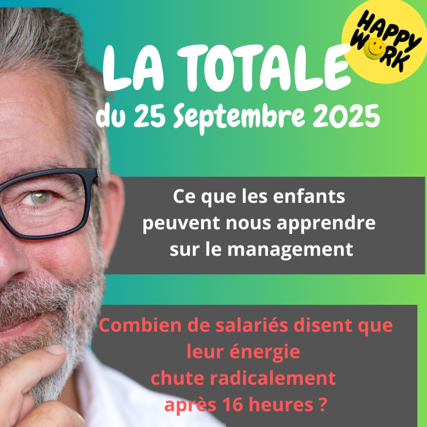 #2508- Happy Work- LA TOTALE du 25 septembre 2025