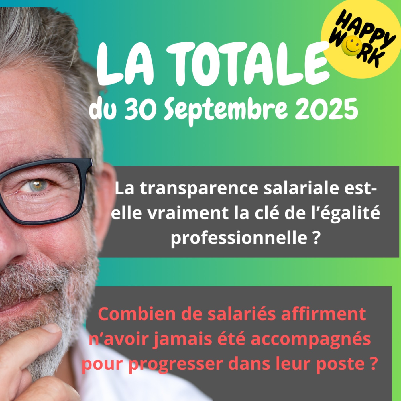 Happy Work - Bien-être au travail et management bienveillant - #2518- Happy Work - LA TOTALE du 30 septembre 2025