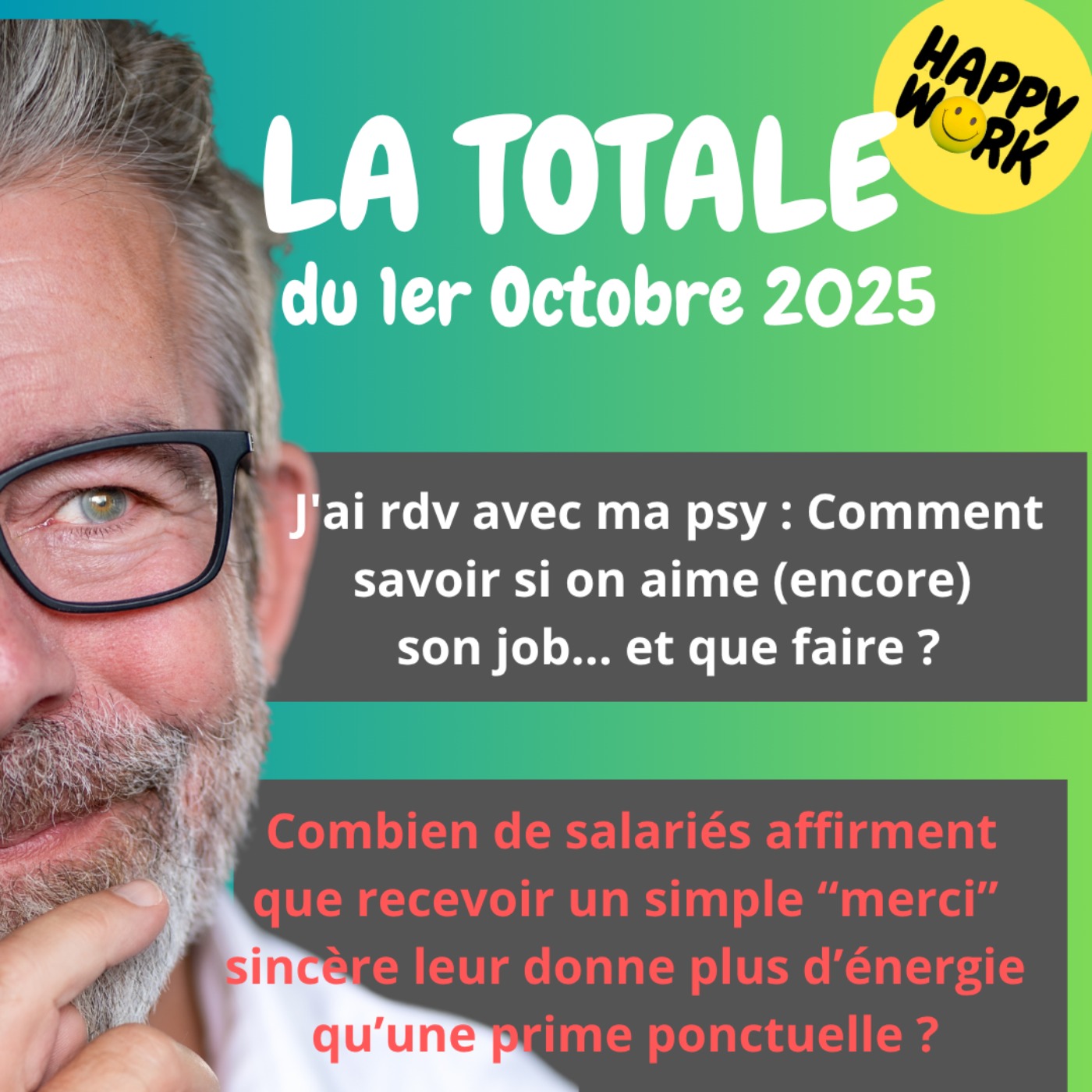 Happy Work - Bien-être au travail et management bienveillant - #2521- Happy Work - LA TOTALE du 1er Octobre 2025