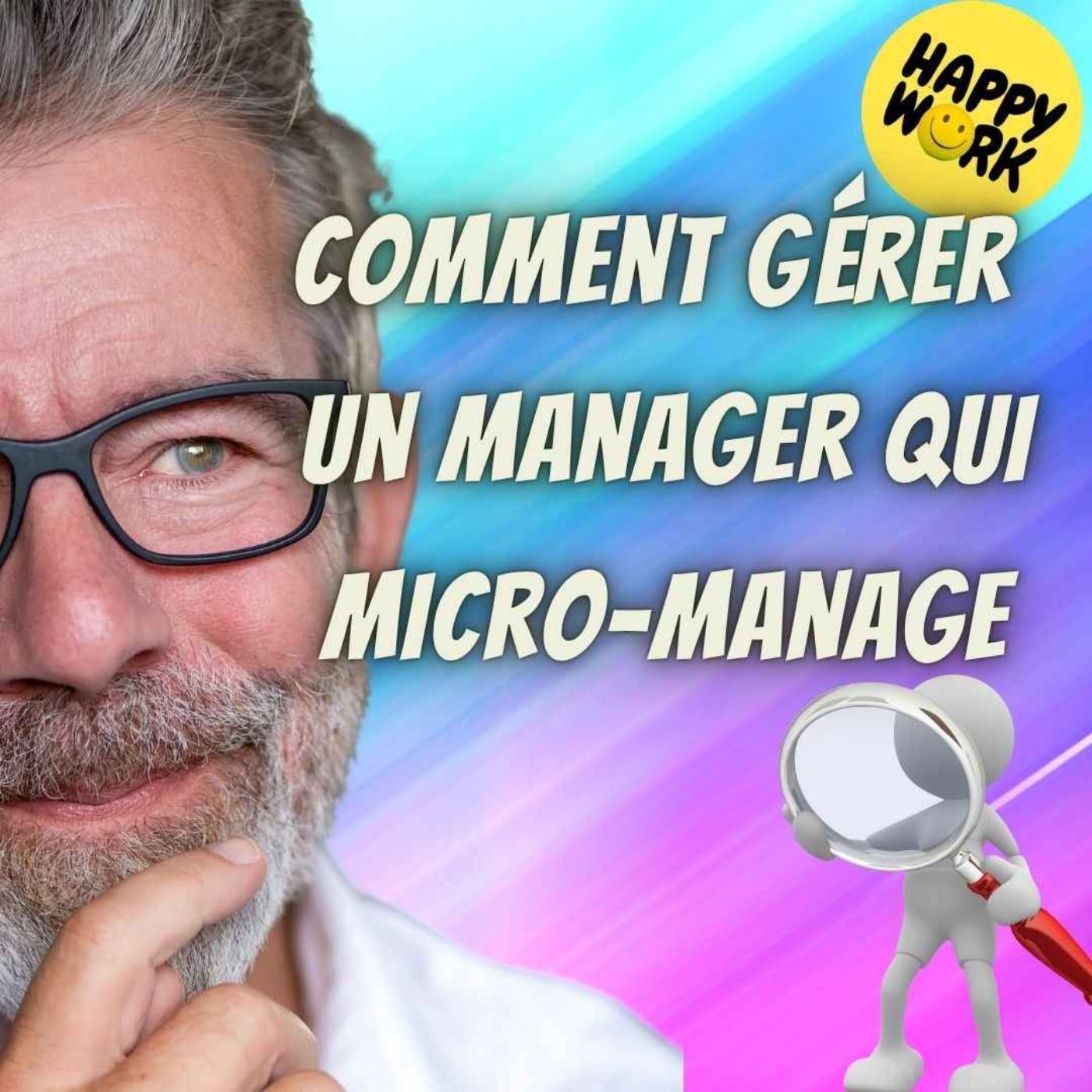 #2540 - Comment gérer un manager qui micro-manage ?