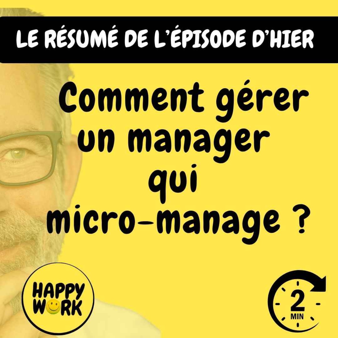 RÉSUMÉ - Comment gérer un manager qui micro-manage ?