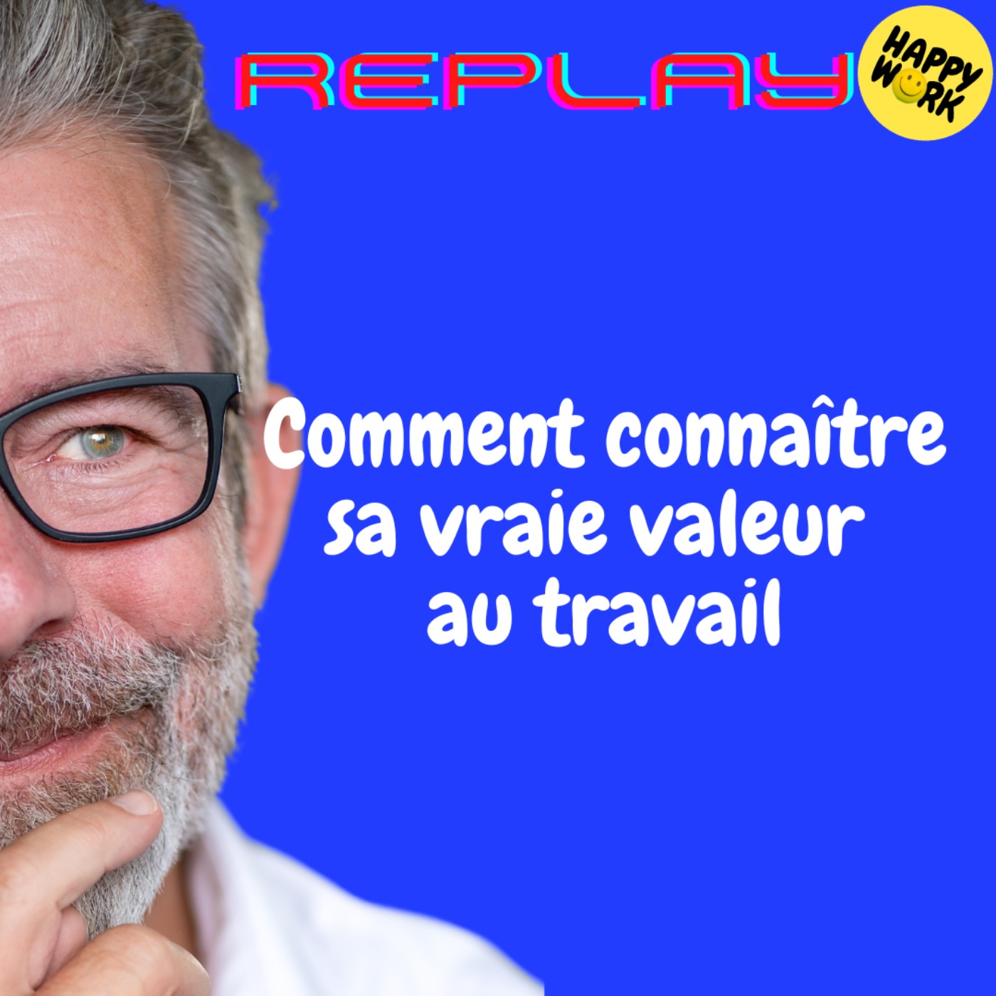 REPLAY- Comment connaître sa vraie valeur au travail