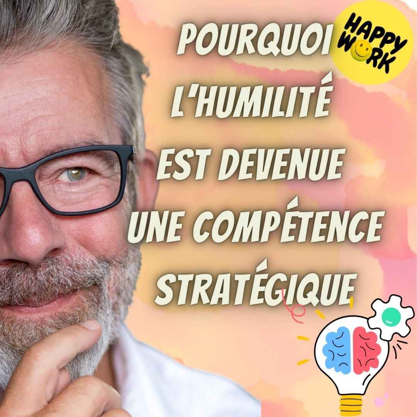#2550- Pourquoi l’humilité est devenue une compétence stratégique