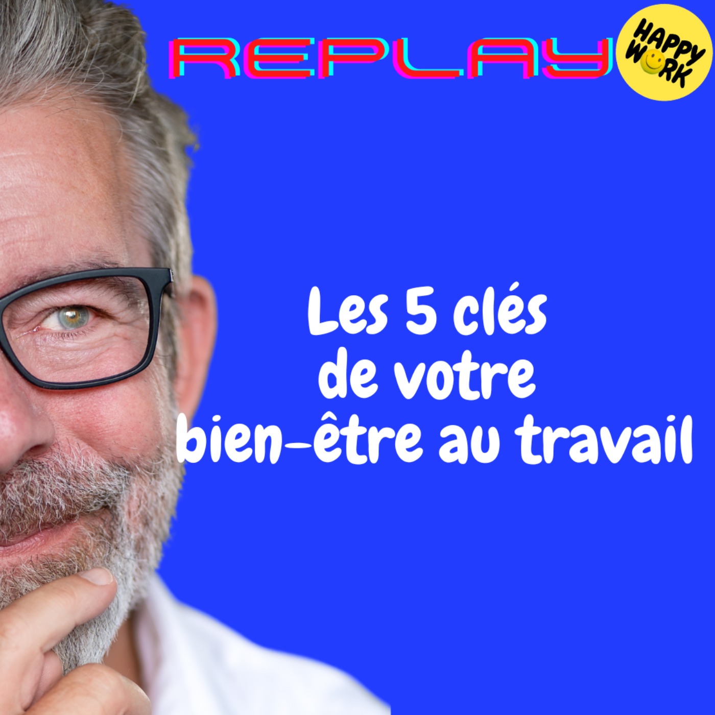 REPLAY-Les 5 clés de votre bien-être au travail