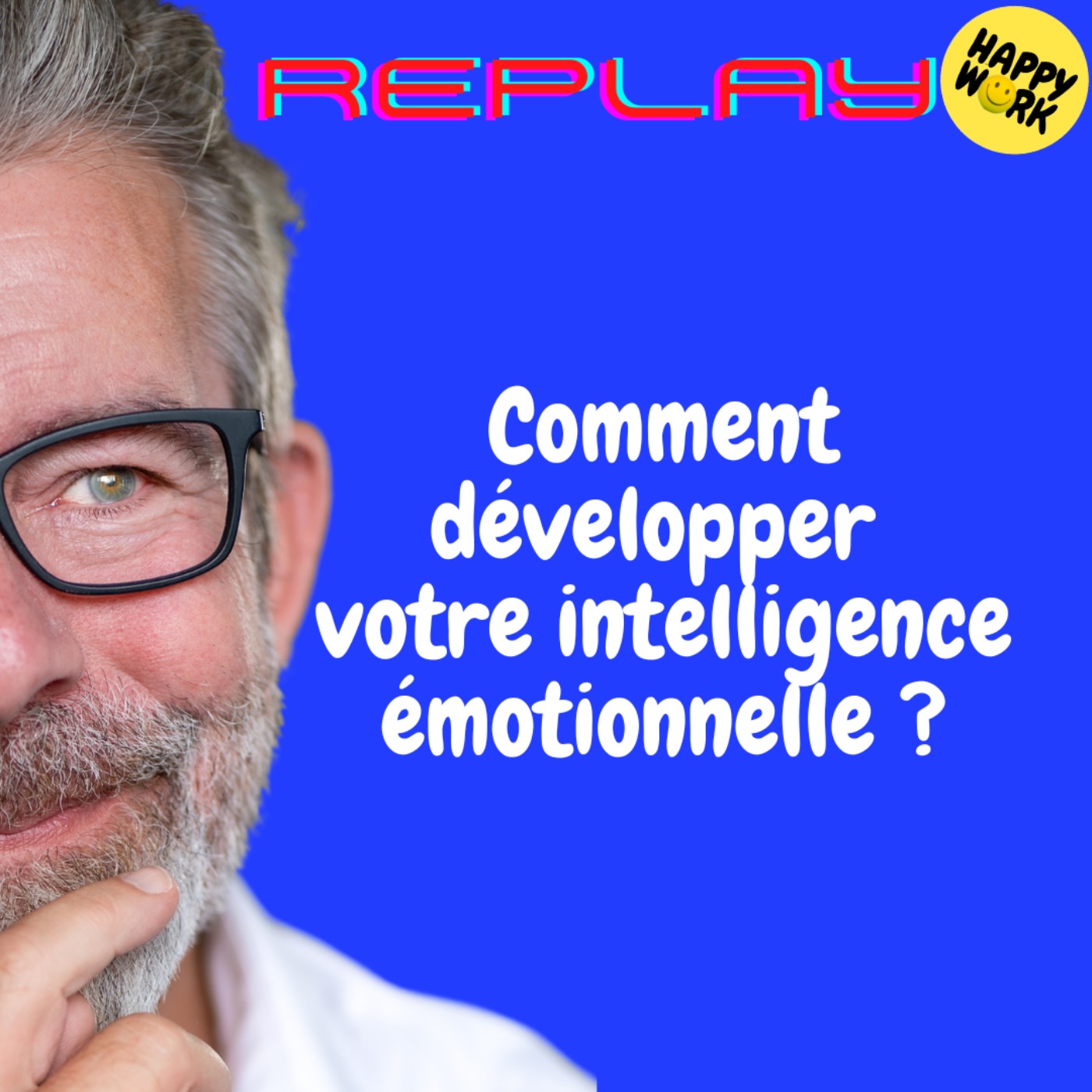 REPLAY- Comment développer votre intelligence émotionnelle ?