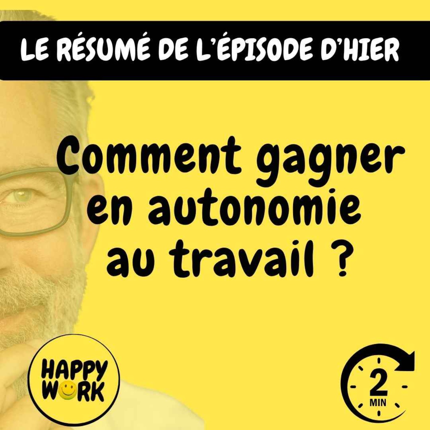 Happy Work - Bien-être au travail et management bienveillant - RÉSUMÉ - Comment gagner en autonomie au travail