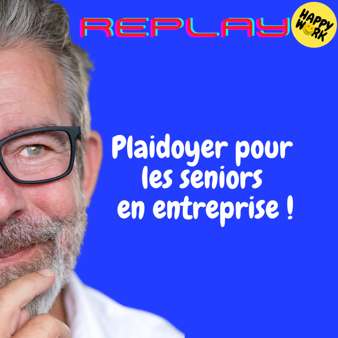 REPLAY- Plaidoyer pour les seniors en entreprise !