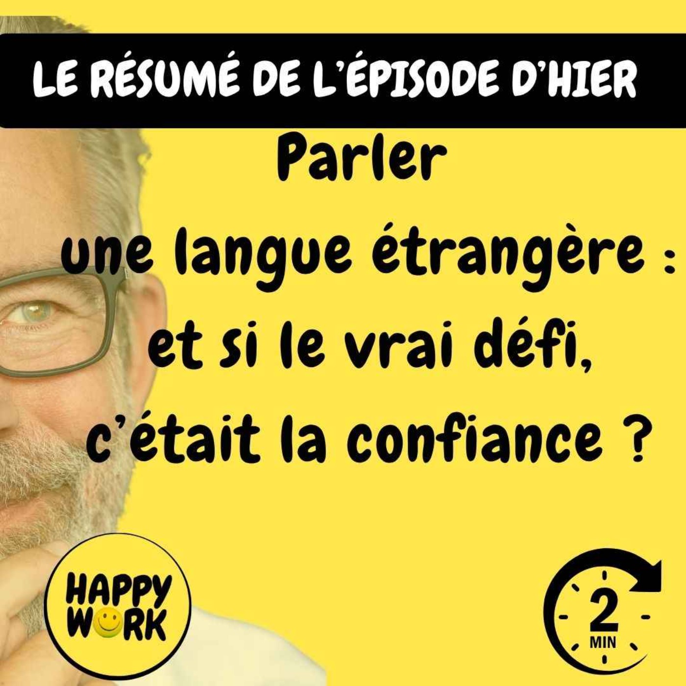 RÉSUMÉ - Parler une langue étrangère : et si le vrai défi, c’était la confiance ?