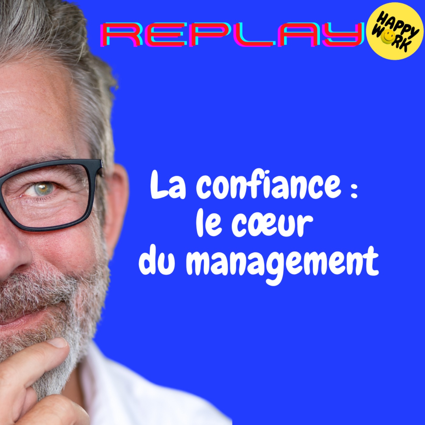 REPLAY- La confiance : le cœur du management
